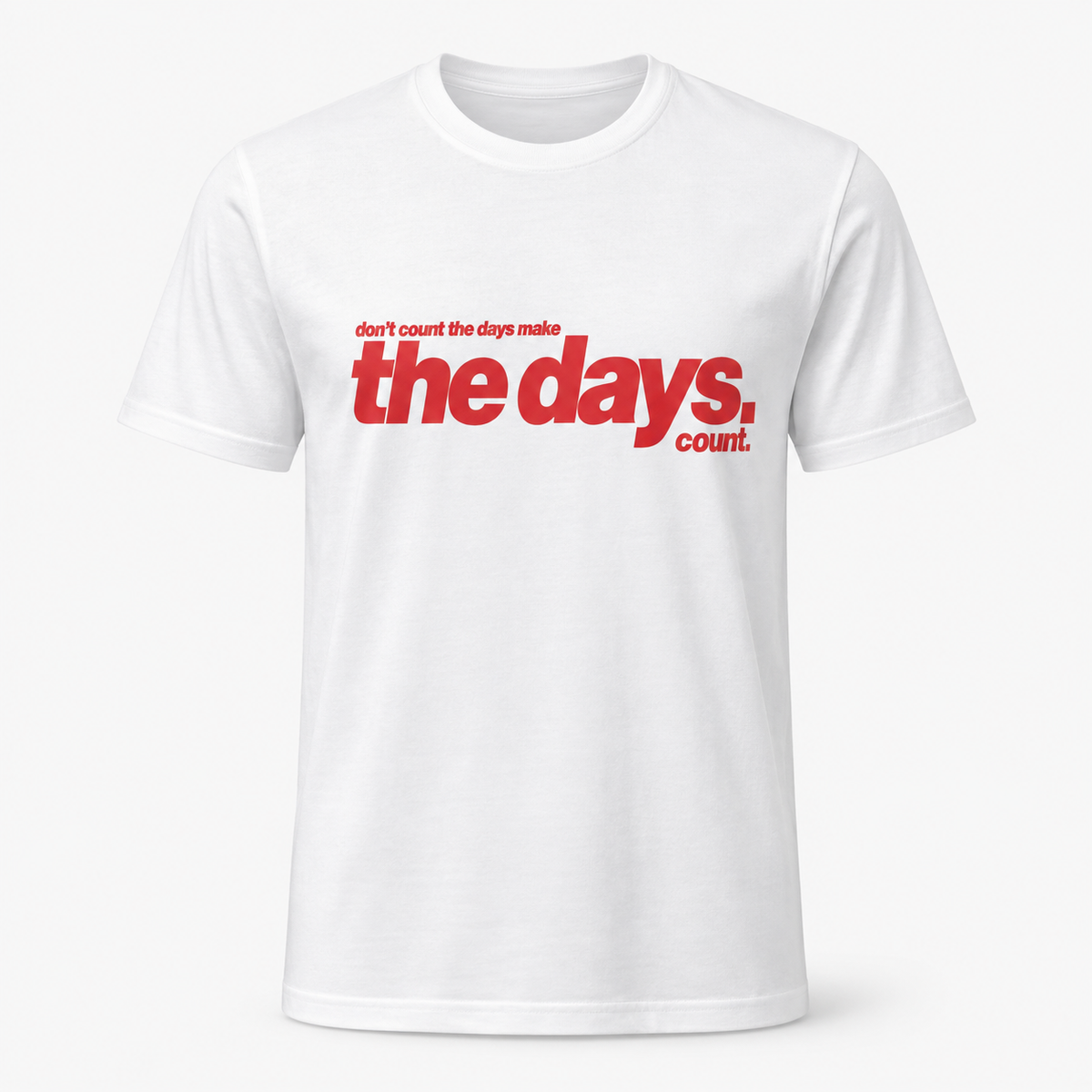Make the Days Count – Regular Fit Unisex T-Shirt