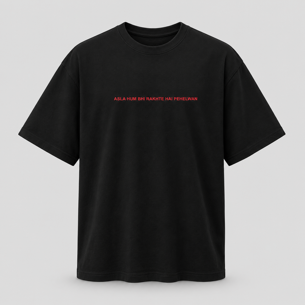 Asla Hum Bhi Rakhte Hai Pehelwan – 240 GSM Oversized T-Shirt